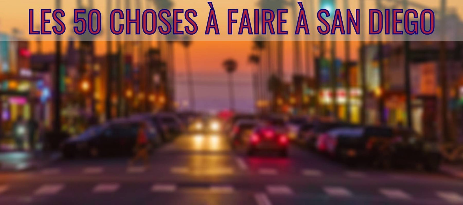 Les 50 Choses à faire à San Diego