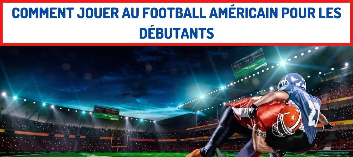 Как да играете американски футбол за начинаещи