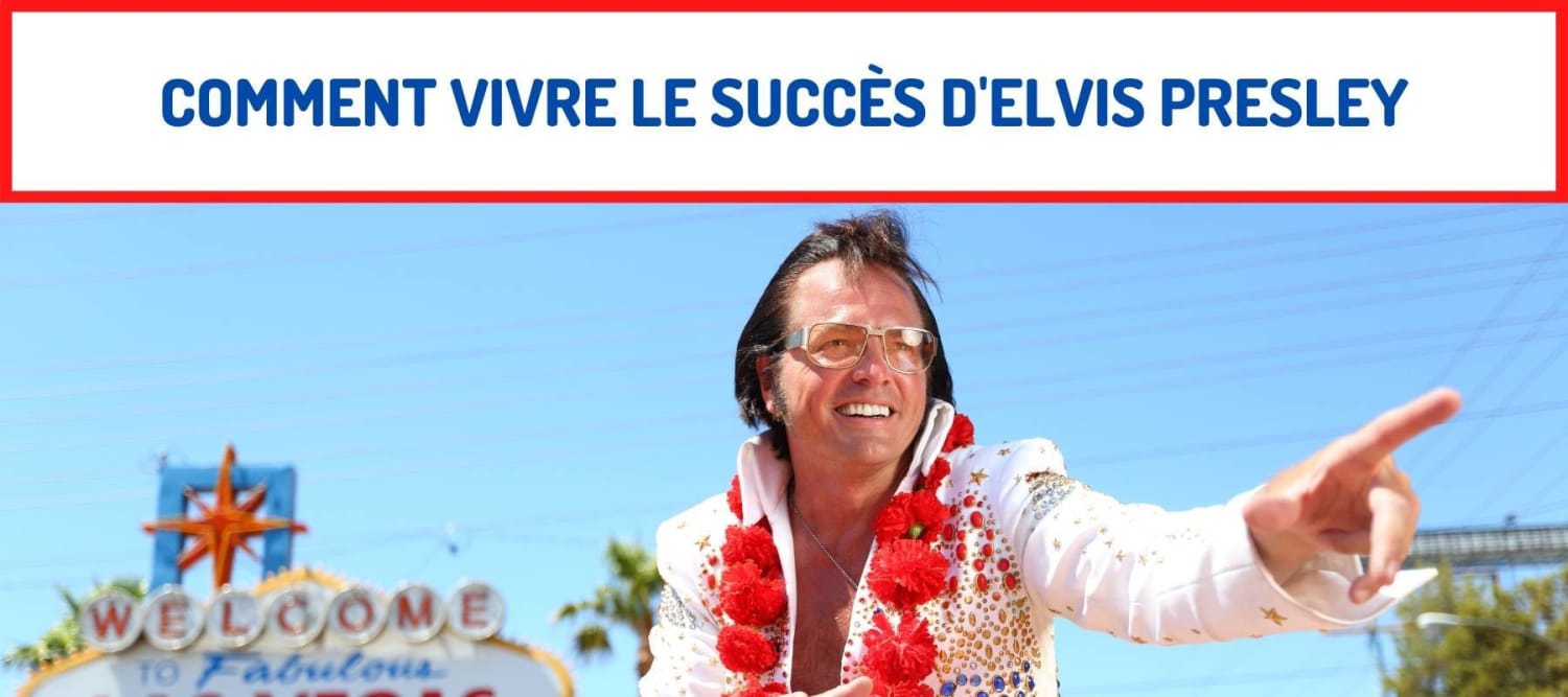 Comment vivre le succès d’Elvis Presley