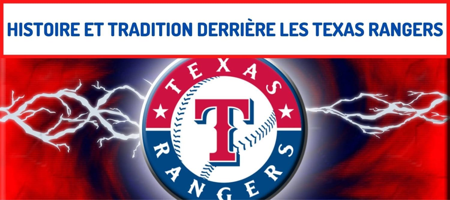 Histoire Et Tradition Derrière Les Texas Rangers