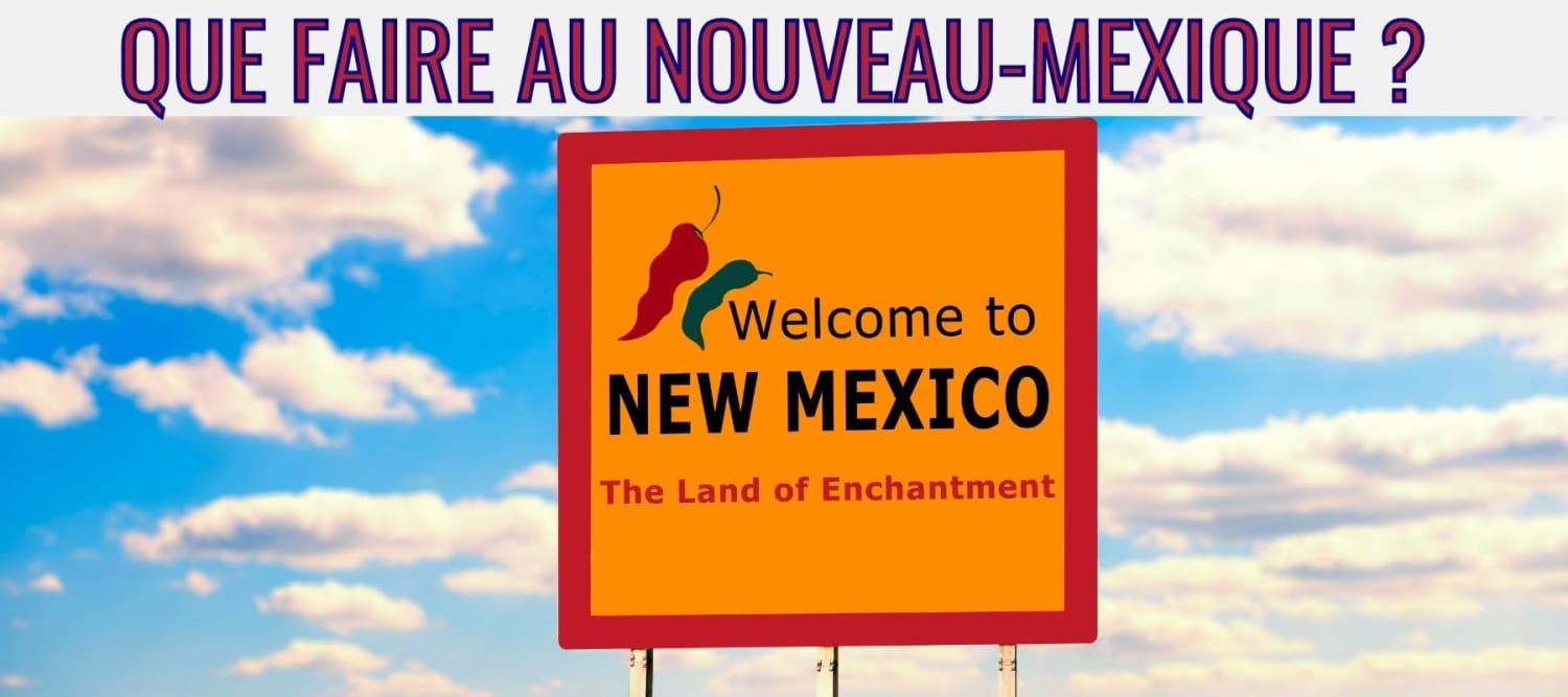 Que faire Au Nouveau-Mexique ? 41 Choses À faire Et Lieux À Visiter