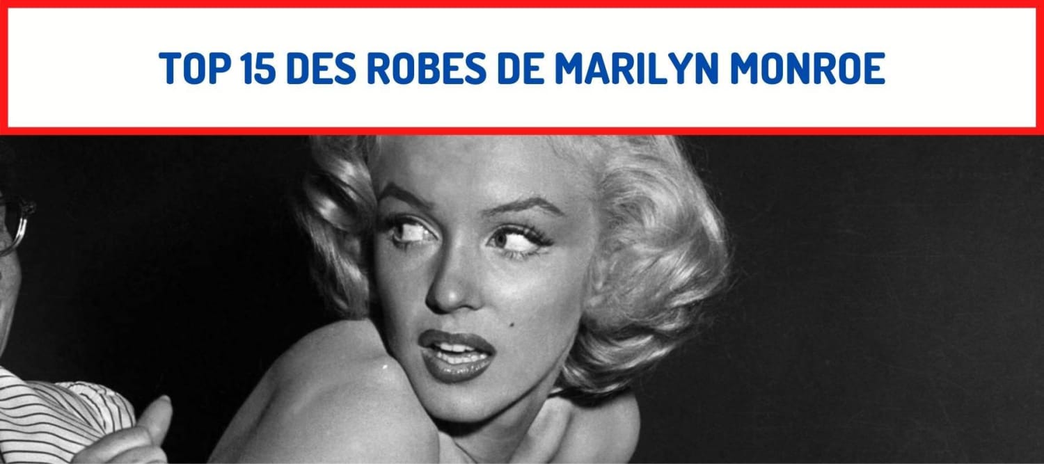 Top 15 Des Robes De Marilyn Monroe